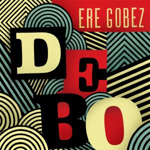 Debo Band – Ere Gobez