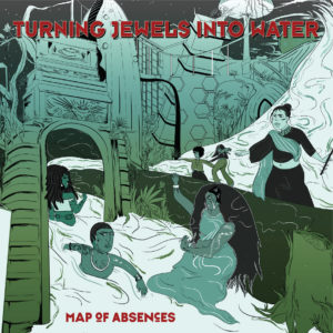 Turning Jewels Into Water – Map of Absences