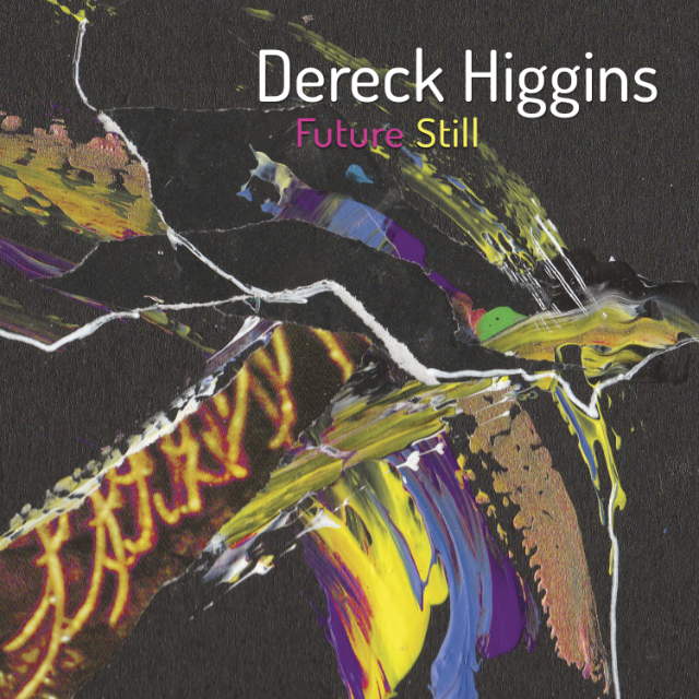 Dereck Higgins – Future Still