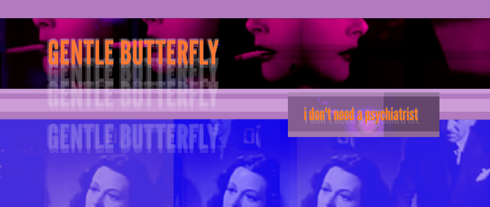Gentlebutterfly - I Don't Need a Psychiatrist