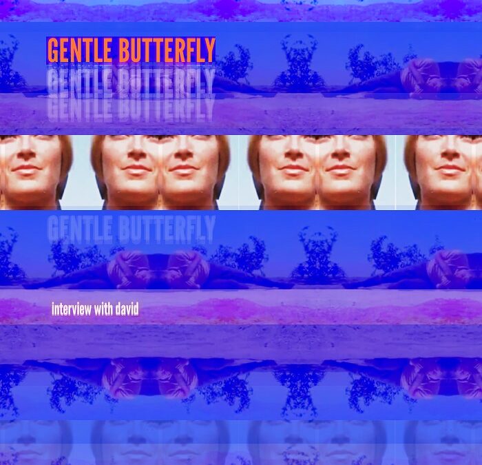 Gentlebutterfly – Interview with David