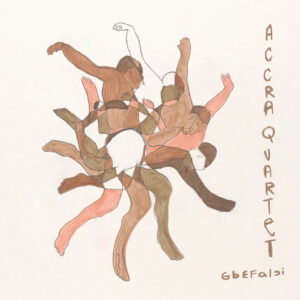 Accra Quartet – Gbɛfalɔi (Travelers)